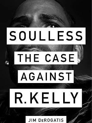 Soulless: The Case Against R. Kelly book cover