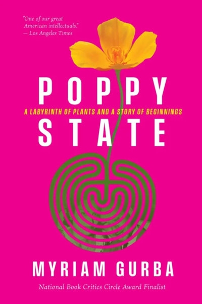 Poppy State, by Myriam Gurba a pink book cover for “Poppy State” by Myriam Gurba, with a stylized flower and roots