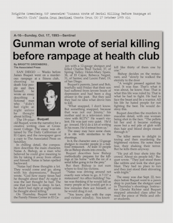 Brigitte Greenberg. (AP newswire) “Gunman Wrote of Serial Killing Before Rampage at Health Club.” Santa Cruz Sentinel (Santa Cruz, CA) 17 October 1993: A16.