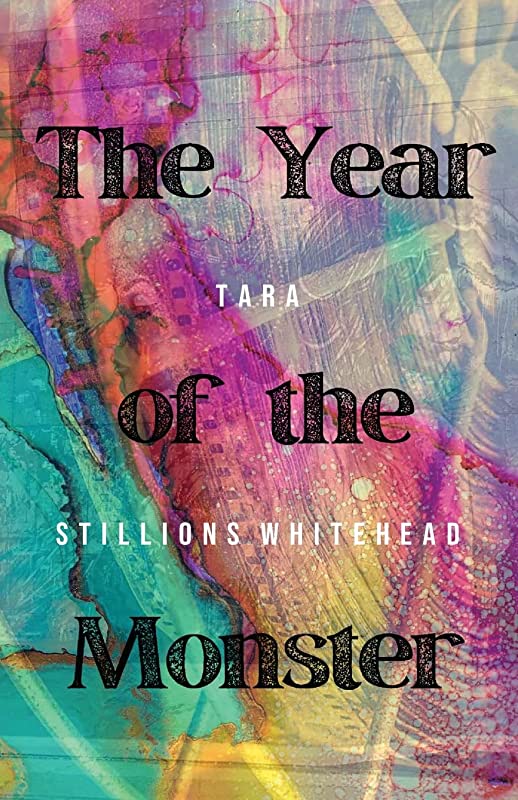 Year of the Monster, by Tara Stillions Whitehead