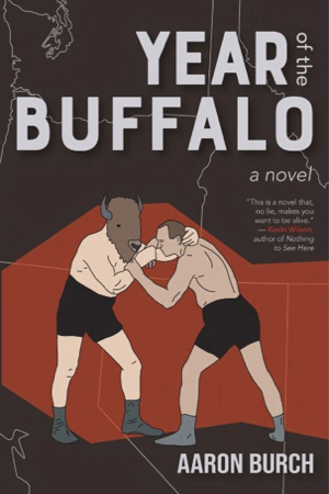 An illustrative book cover, Year of the Buffalo, by Aaron Burch, with two boxers fighting, one with a bull’s head