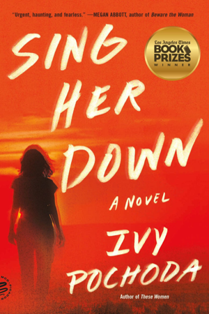 A book cover, Singer Her Down, by Ivy Pochoda, with a person walking in front of a bright, hazy sunset