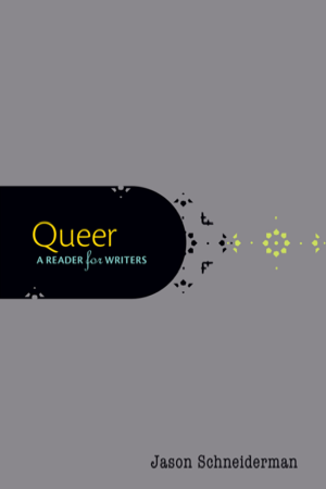 A book cover, Queer, by Jason Schneiderman, black rectangle enclosing yellow and green text, and set against a grey background
