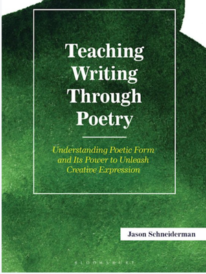 An book cover, Teaching Writing Through Poetry, by Jason Schneiderman, with white and yellow text against bright and dark green grass